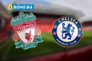 SOI KÈO NHẬN ĐỊNH BÓNG ĐÁ LIVERPOOL VS CHELSEA