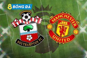 SOI KÈO NHẬN ĐỊNH BÓNG ĐÁ SOUTHAMPTON VS MANCHESTER UNITED