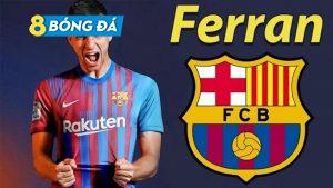 Ferran Torres được hi vọng sẽ tỏa sáng trong màu áo Barca