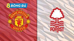 Nhận định, soi kèo Manchester United Vs Nottingham Forest